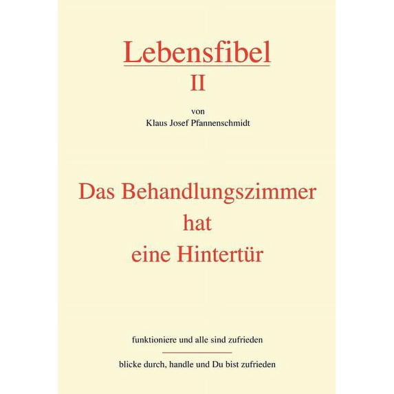 Lebensfibel II: Das Behandlungszimmer hat eine Hintertür, (Paperback)