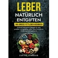 thumbnail image 1 of Leber natÃ¼rlich entgiften - Das groÃe Fettleber Kochbuch: Einfache und leckere Rezepte fÃ¼r eine gesunde und gestÃ¤rkte Le, (Paperback), 1 of 1