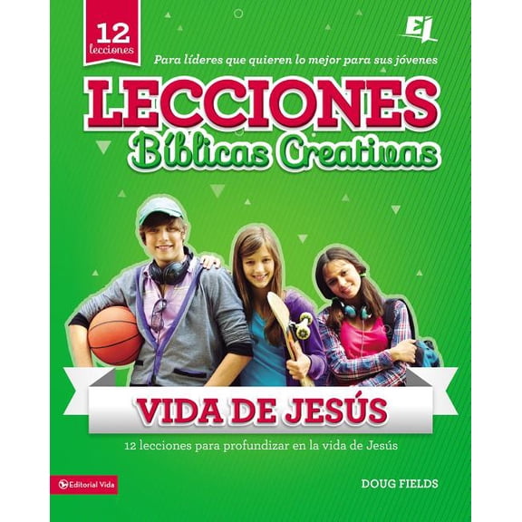 Lecciones Biblicas Creativas De La Vida De Jesus/Creative Bible Lessons from the Life of Christ