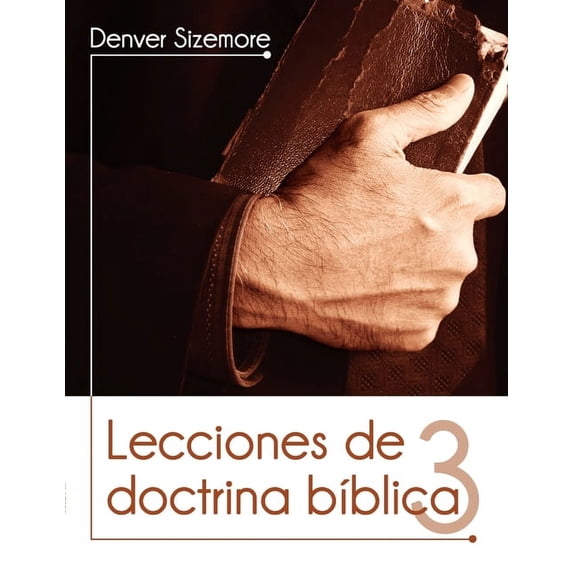 Lecciones de Doctrina Bíblica Tomo 3 (Paperback)