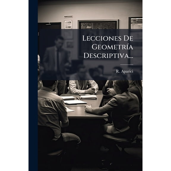 Lecciones De Geometra Descriptiva... (Paperback)