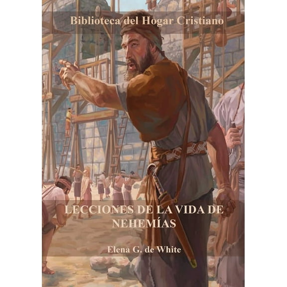 Lecciones de la Vida de Nehemas: Letra Grande, Porciones del Gran Conflicto con gua de estudio al final de cada captu, (Paperback)