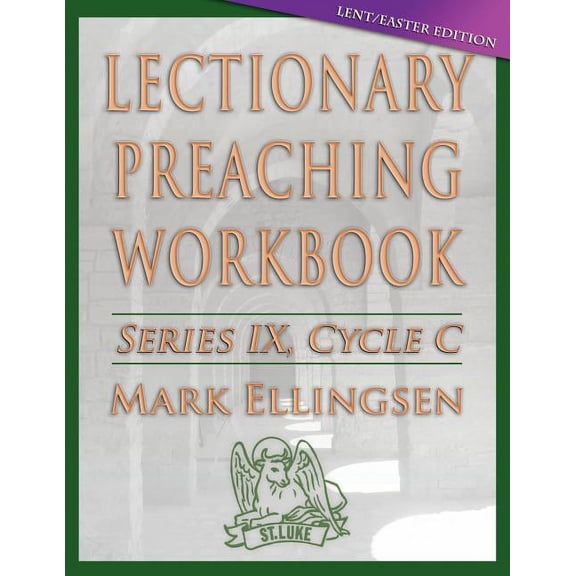 Lectionary Preaching Workbook: Lent/Easter Edition: Cycle C, (Paperback)