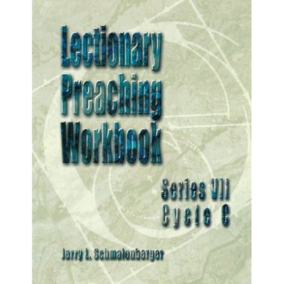 Lectionary Preaching Workbook: Series VII, Cycle C, (Paperback)