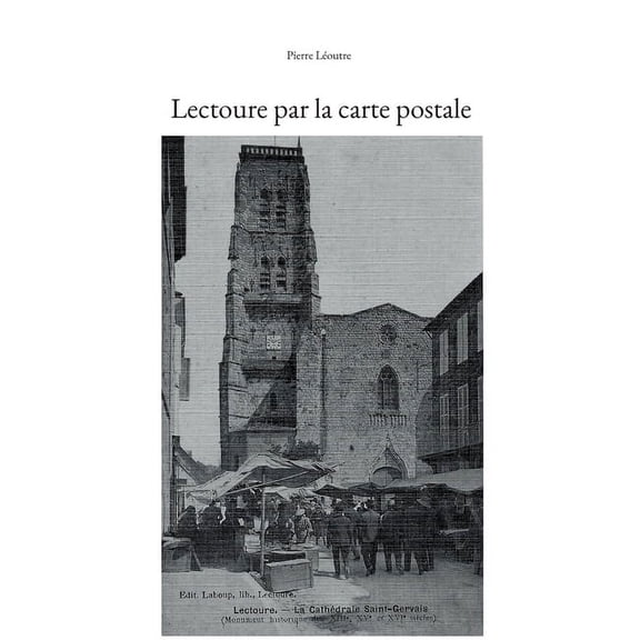 Lectoure par la carte postale, (Paperback)
