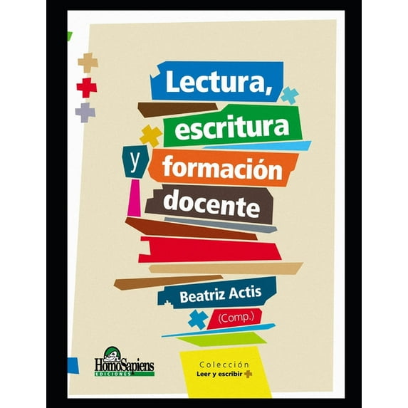 Escritura ¿Como Hacerlo Y Enseñarlo? Lectura, escritura y formación docente: Reflexiones y debates, Book 1, (Paperback)