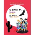 thumbnail image 1 of El cndor y. el amor, la vida, la muerte y la felicidad: Cuatro Lecturas Formativas Volume 5 Spanish Edition Paperback 1545118426 9781545118429 Bertha Patricia Fernandini Len, 1 of 1