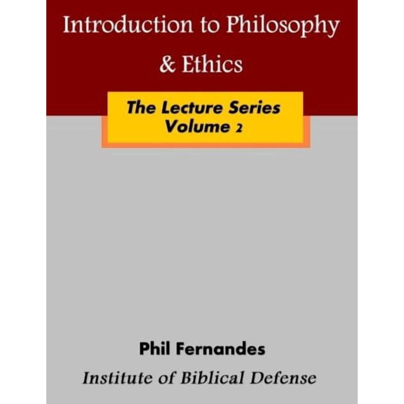 Introduction to Philosophy Ethics The Lecture Series Paperback 1492262994 9781492262992 Phil Fernandes