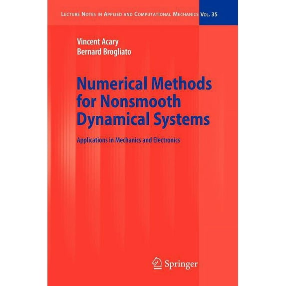 Lecture Notes in Applied and Computation Numerical Methods for Nonsmooth Dynamical Systems: Applications in Mechanics and Electronics, Book 35, (Paperback)