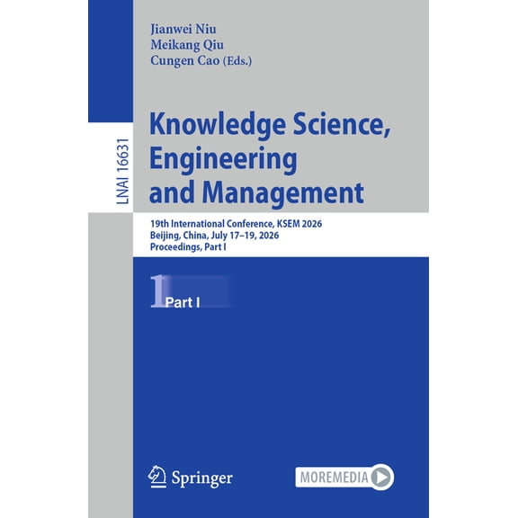 Knowledge Science, Engineering and Management: 19th International Conference, Ksem 2026, Beijing, China, July 17-19, 202, (Paperback)
