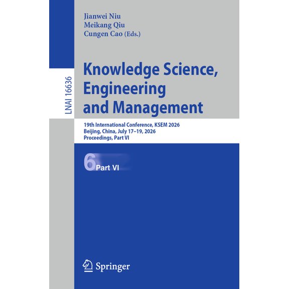Knowledge Science, Engineering and Management: 19th International Conference, Ksem 2026, Beijing, China, July 17-19, 202, (Paperback)