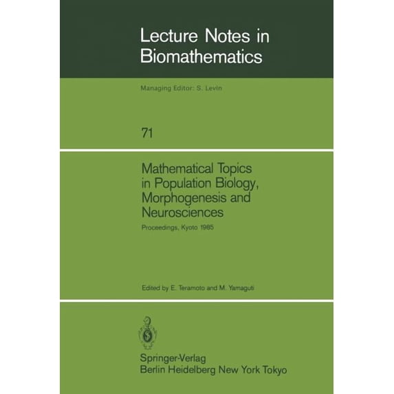 Lecture Notes in Biomathematics Mathematical Topics in Population Biology, Morphogenesis and Neurosciences: Proceedings of an International Symposium He, Book 71, (Paperback)