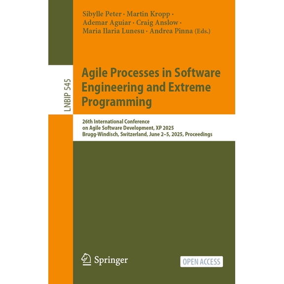 Lecture Notes in Business Information Pr Agile Processes in Software Engineering and Extreme Programming: 26th International Conference on Agile Software Develop, Book 545, (Paperback)