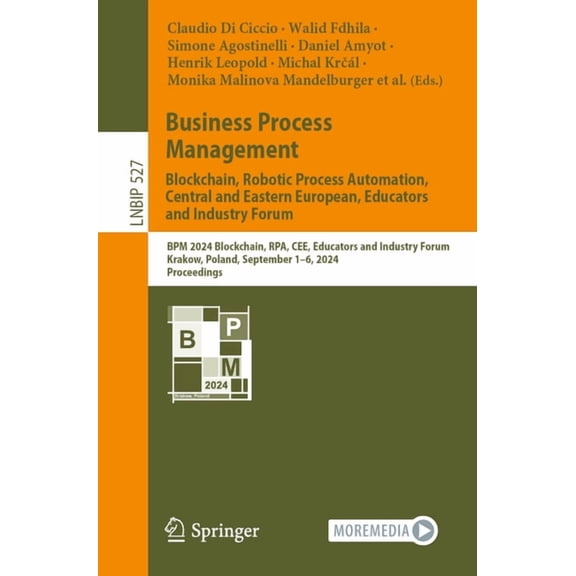Lecture Notes in Business Information Pr Business Process Management: Blockchain, Robotic Process Automation, Central and Eastern European, Educators and Industr, Book 527, (Paperback)