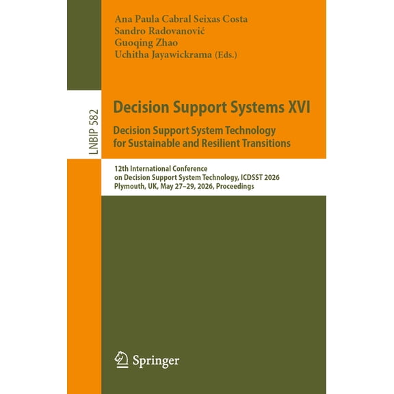 Lecture Notes in Business Information Pr Decision Support Systems XVI. Decision Support System Technology for Sustainable and Resilient Transitions: 12th Interna, Book 582, (Paperback)
