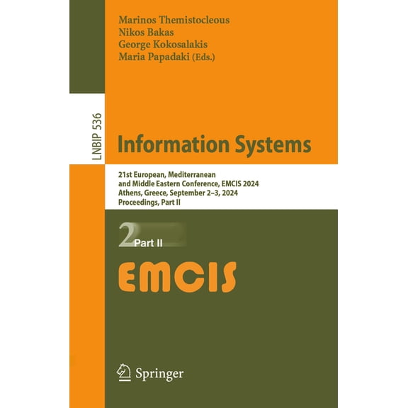 Lecture Notes in Business Information Pr Information Systems: 21st European, Mediterranean, and Middle Eastern Conference, Emcis 2024, Athens, Greece, September , Book 536, (Paperback)