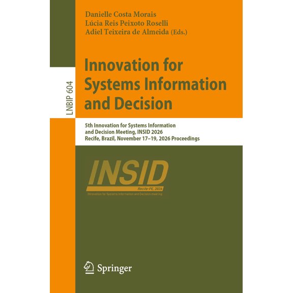Lecture Notes in Business Information Pr Innovation for Systems Information and Decision: 5th Innovation for Systems Information and Decision Meeting, Insid 2026, Book 604, (Paperback)