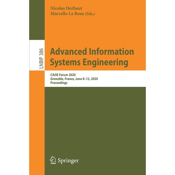 Lecture Notes in Business Information Pr Advanced Information Systems Engineering: Caise Forum 2020, Grenoble, France, June 8-12, 2020, Proceedings, Book 386, (Paperback)