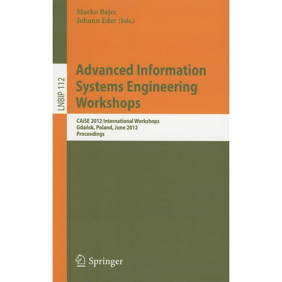 Lecture Notes in Business Information Pr Advanced Information Systems Engineering Workshops: Caise 2012 International Workshops, Gdańsk, Poland, June 25-26,, Book 112, (Paperback)