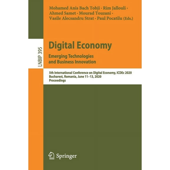 Lecture Notes in Business Information Pr Digital Economy. Emerging Technologies and Business Innovation: 5th International Conference on Digital Economy, Icdec 2, Book 395, (Paperback)