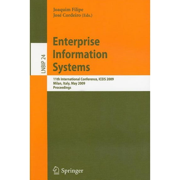 Lecture Notes in Business Information Pr Enterprise Information Systems: 11th International Conference, Iceis 2009, Milan, Italy, May 6-10, 2009, Proceedings, Book 24, (Paperback)