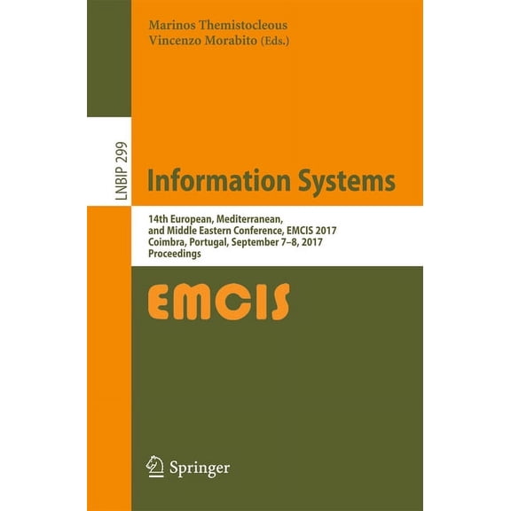 Lecture Notes in Business Information Pr Information Systems: 14th European, Mediterranean, and Middle Eastern Conference, Emcis 2017, Coimbra, Portugal, Septemb, Book 299, (Paperback)
