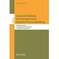 thumbnail image 1 of Lecture Notes in Business Information Pr Semantic Methods for Execution-Level Business Process Modeling: Modeling Support Through Process Verification and Servic, Book 40, (Paperback), 1 of 1