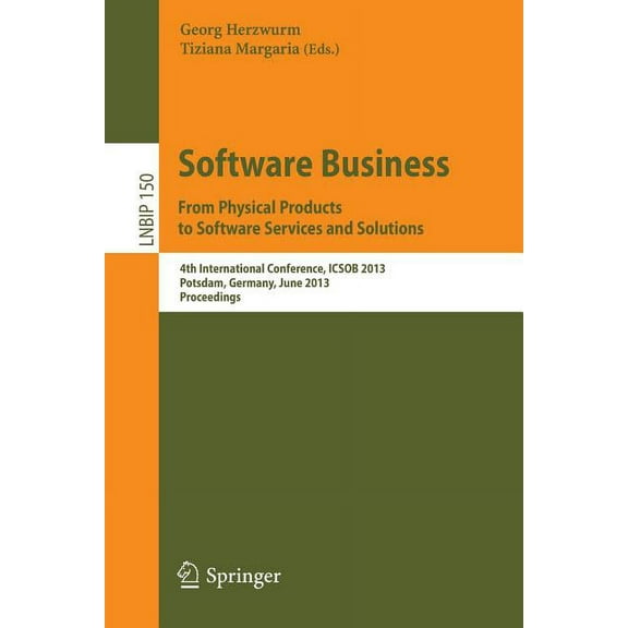 Lecture Notes in Business Information Pr Software Business. from Physical Products to Software Services and Solutions: 4th International Conference, Icsob 2013, , Book 150, (Paperback)