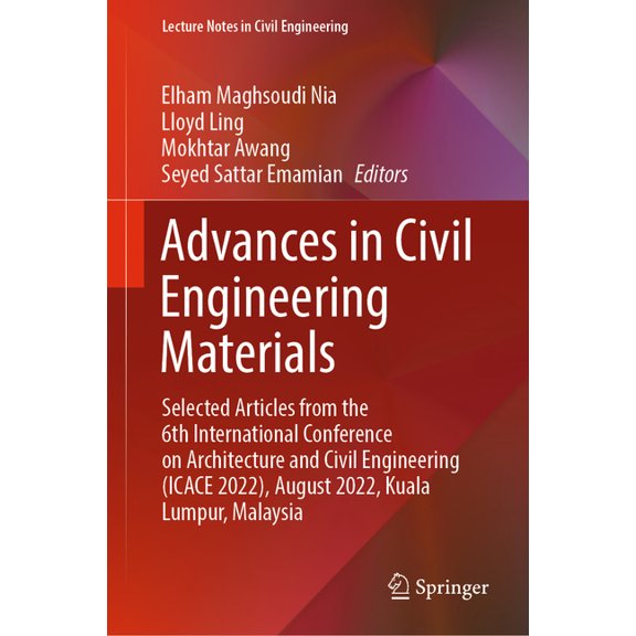 Lecture Notes in Civil Engineering Advances in Civil Engineering Materials: Selected Articles from the 6th International Conference on Architecture and Civ, Book 310, (Hardcover)