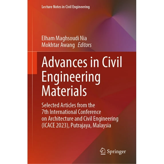 Lecture Notes in Civil Engineering Advances in Civil Engineering Materials: Selected Articles from the 7th International Conference on Architecture and Civ, Book 466, (Hardcover)