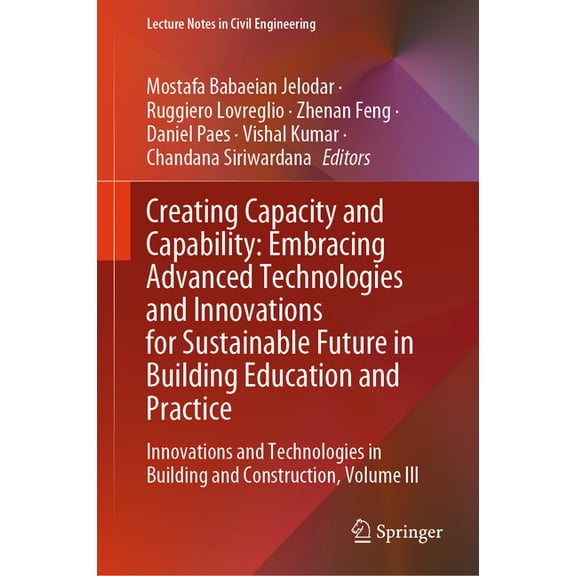 Lecture Notes in Civil Engineering Creating Capacity and Capability: Embracing Advanced Technologies and Innovations for Sustainable Future in Building Edu, Book 564, (Hardcover)