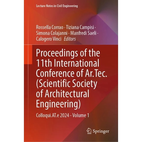 Lecture Notes in Civil Engineering Proceedings of the 11th International Conference of Ar.Tec. (Scientific Society of Architectural Engineering): Colloqui., Book 610, (Hardcover)