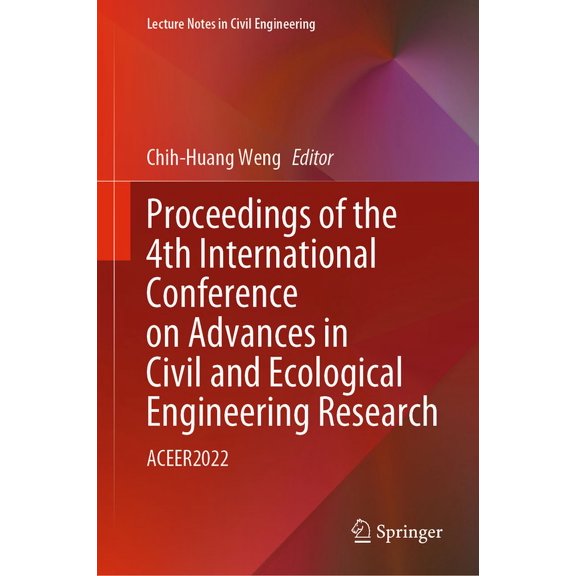 Lecture Notes in Civil Engineering Proceedings of the 4th International Conference on Advances in Civil and Ecological Engineering Research: Aceer2022, Book 292, (Hardcover)