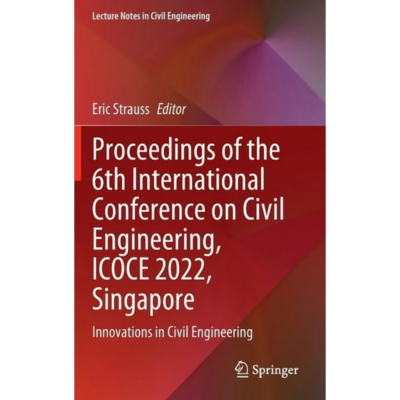 Lecture Notes in Civil Engineering Proceedings of the 6th International Conference on Civil Engineering, Icoce 2022, Singapore: Innovations in Civil Engine, Book 276, (Hardcover)