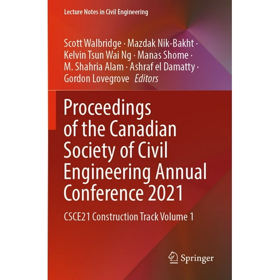 Lecture Notes in Civil Engineering Proceedings of the Canadian Society of Civil Engineering Annual Conference 2021: Csce21 Construction Track Volume 1, Book 251, (Paperback)