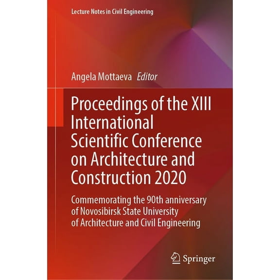 Lecture Notes in Civil Engineering Proceedings of the XIII International Scientific Conference on Architecture and Construction 2020: Commemorating the 90t, Book 130, (Hardcover)