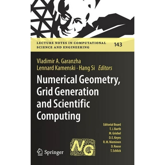 Lecture Notes in Computational Science a Numerical Geometry, Grid Generation and Scientific Computing: Proceedings of the 10th International Conference, Numgrid , Book 143, (Hardcover)