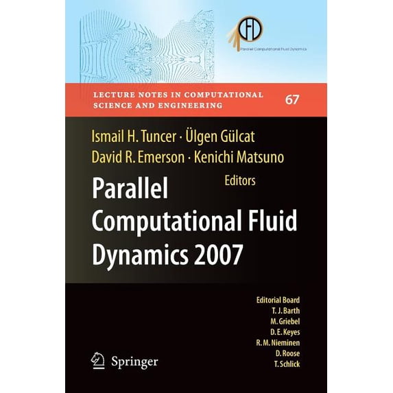 Lecture Notes in Computational Science a Parallel Computational Fluid Dynamics 2007: Implementations and Experiences on Large Scale and Grid Computing, Book 67, (Paperback)
