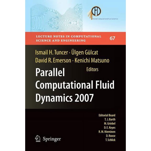 Lecture Notes in Computational Science a Parallel Computational Fluid Dynamics 2007: Implementations and Experiences on Large Scale and Grid Computing, Book 67, (Paperback)