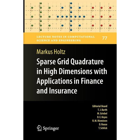 Lecture Notes in Computational Science a Sparse Grid Quadrature in High Dimensions with Applications in Finance and Insurance, Book 77, (Paperback)