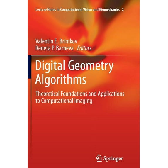 Lecture Notes in Computational Vision an Digital Geometry Algorithms: Theoretical Foundations and Applications to Computational Imaging, Book 2, (Paperback)