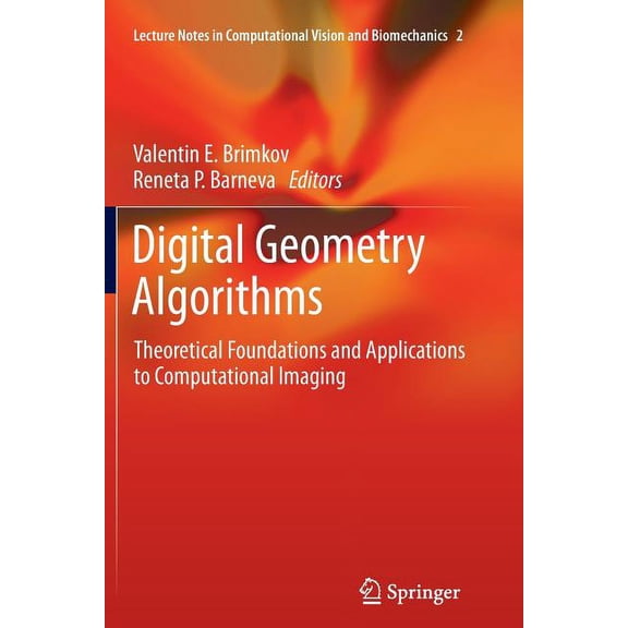Lecture Notes in Computational Vision an Digital Geometry Algorithms: Theoretical Foundations and Applications to Computational Imaging, Book 2, (Paperback)