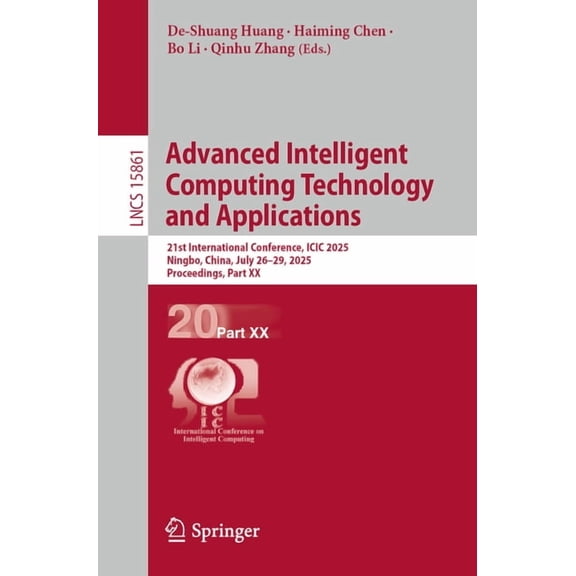 Lecture Notes in Computer Science Advanced Intelligent Computing Technology and Applications: 21st International Conference, ICIC 2025, Ningbo, China, Jul, Book 15861, (Paperback)