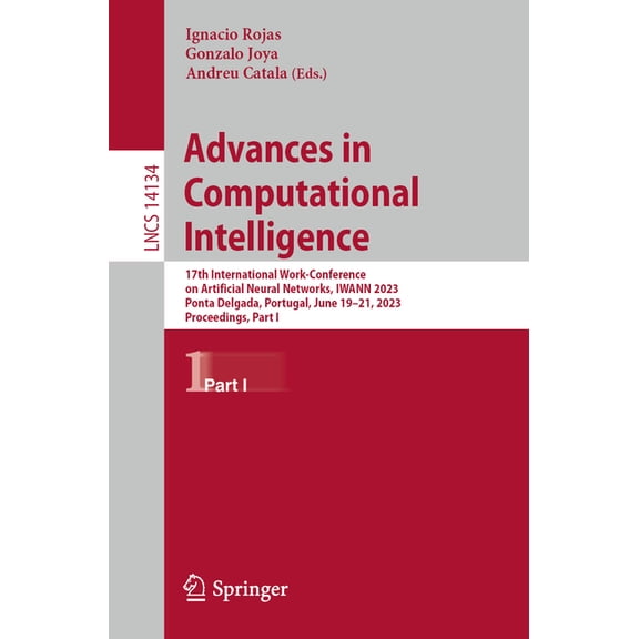 Lecture Notes in Computer Science Advances in Computational Intelligence: 17th International Work-Conference on Artificial Neural Networks, Iwann 2023, Po, Book 14134, (Paperback)