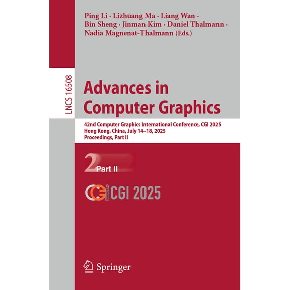 Lecture Notes in Computer Science Advances in Computer Graphics: 42nd Computer Graphics International Conference, CGI 2025, Hong Kong, China, July 14-18, , Book 16508, (Paperback)