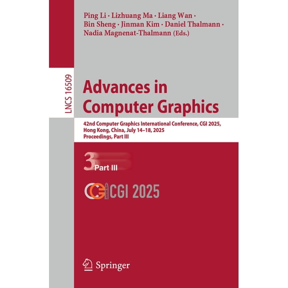 Lecture Notes in Computer Science Advances in Computer Graphics: 42nd Computer Graphics International Conference, CGI 2025, Hong Kong, China, July 14-18, , Book 16509, (Paperback)