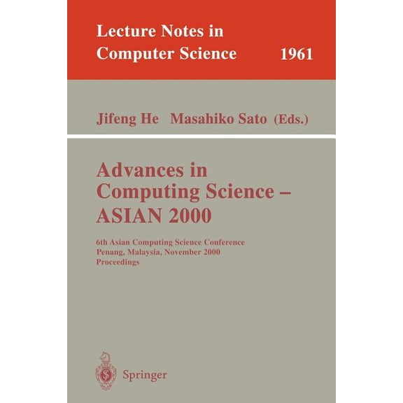 Lecture Notes in Computer Science Advances in Computing Science - Asian 2000: 6th Asian Computing Science Conference Penang, Malaysia, November 25-27, 200, Book 1961, (Paperback)