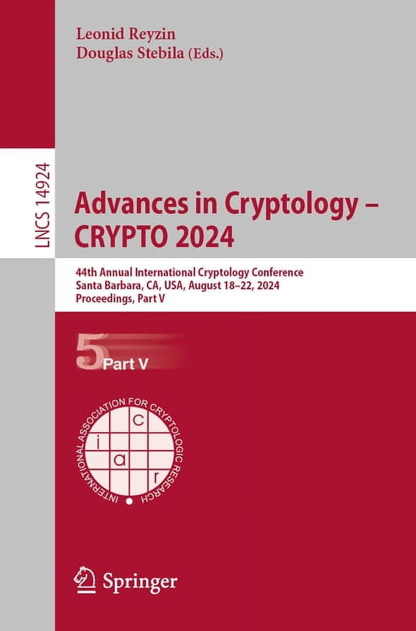 Lecture Notes in Computer Science Advances in Cryptology - Crypto 2024: 44th Annual International Cryptology Conference, Santa Barbara, Ca, Usa, August 18, Book 14924, (Paperback)