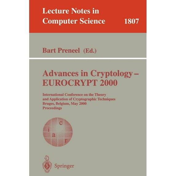 Lecture Notes in Computer Science Advances in Cryptology - Eurocrypt 2000: International Conference on the Theory and Application of Cryptographic Techniq, Book 1807, (Paperback)