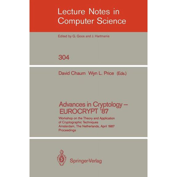 Lecture Notes in Computer Science Advances in Cryptology - Eurocrypt '87: Workshop on the Theory and Application of Cryptographic Techniques, Amsterdam, t, Book 304, (Paperback)